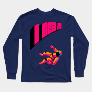 I Need Space Long Sleeve T-Shirt